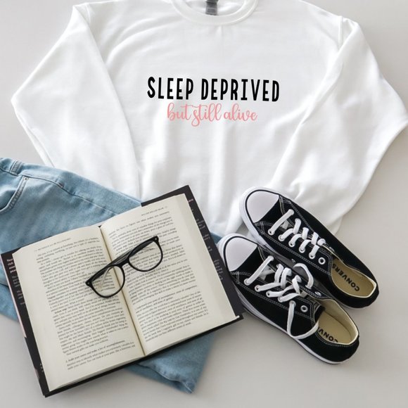 Sweatshirt - Sleep Deprived But Still Alive - Picture 3 of 5